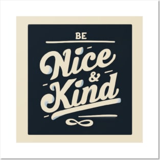 BE NICE AND KIND Posters and Art